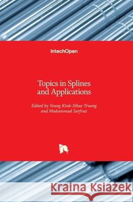 Topics in Splines and Applications Young Kinh-Nhue Truong Muhammad Sarfraz 9781789232509 Intechopen
