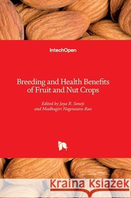 Breeding and Health Benefits of Fruit and Nut Crops Madhugiri Nageswara-Rao Jaya Soneji 9781789232721