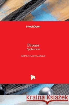Drones: Applications George Dekoulis 9781789232844