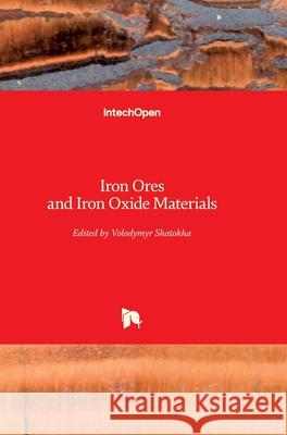 Iron Ores and Iron Oxide Materials Volodymyr Shatokha 9781789233209 Intechopen