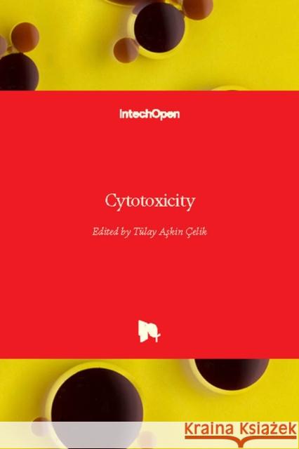 Cytotoxicity Tulay Aski 9781789234305 Intechopen