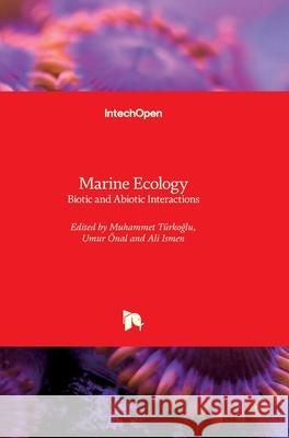 Marine Ecology: Biotic and Abiotic Interactions Muhammet Turkoglu Umur  9781789234480 Intechopen