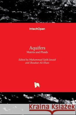 Aquifers: Matrix and Fluids Muhammad Salik Javaid Shaukat Ali Khan 9781789234909