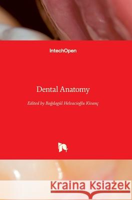 Dental Anatomy Helvacıoğlu Kıvan 9781789235104 Intechopen