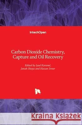 Carbon Dioxide Chemistry, Capture and Oil Recovery Karam Hassan Srour Janah Shaya 9781789235746 Intechopen