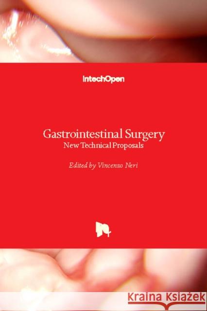 Gastrointestinal Surgery: New Technical Proposals Vincenzo Neri 9781789236040