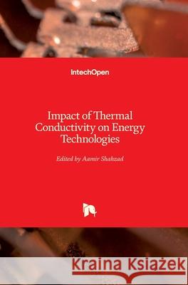Impact of Thermal Conductivity on Energy Technologies Aamir Shahzad 9781789236729