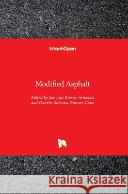 Modified Asphalt Jose Luis River Beatriz Adriana Salazar-Cruz 9781789237269