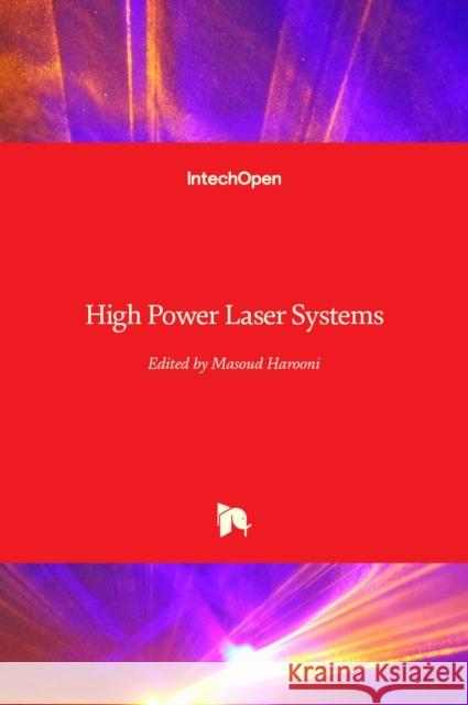 High Power Laser Systems Masoud Harooni 9781789237405 Intechopen