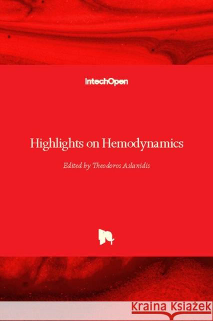 Highlights on Hemodynamics Theodoros Aslanidis 9781789237931