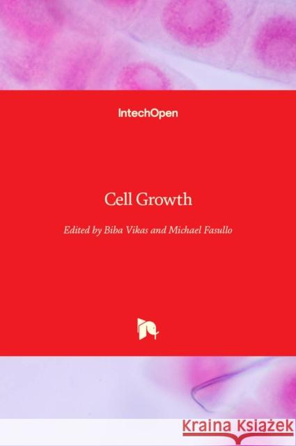 Cell Growth Biba Vikas Michael Fasullo 9781789238068