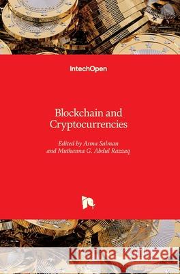 Blockchain and Cryptocurrencies Asma Salman Muthanna G. Abdu 9781789239133 Intechopen