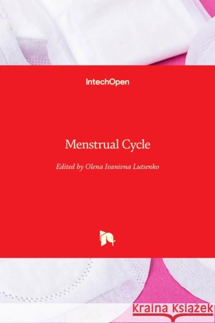 Menstrual Cycle Olena Ivanivna Lutsenko 9781789239348 Intechopen