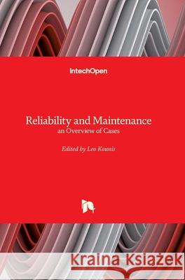 Reliability and Maintenance: An Overview of Cases Leo Kounis 9781789239515 Intechopen