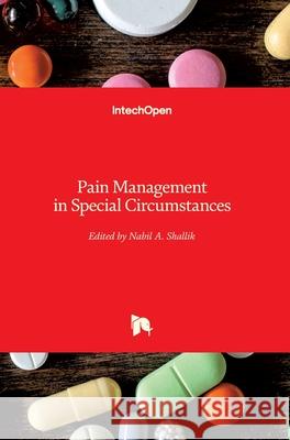 Pain Management in Special Circumstances Nabil Shallik 9781789239638