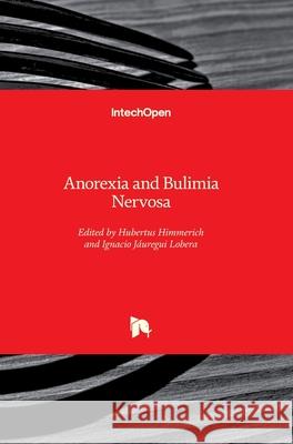 Anorexia and Bulimia Nervosa J Hubertus Himmerich 9781789239812 Intechopen