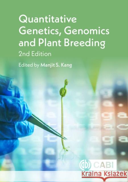 Quantitative Genetics, Genomics and Plant Breeding Manjit S. Kang 9781789240214