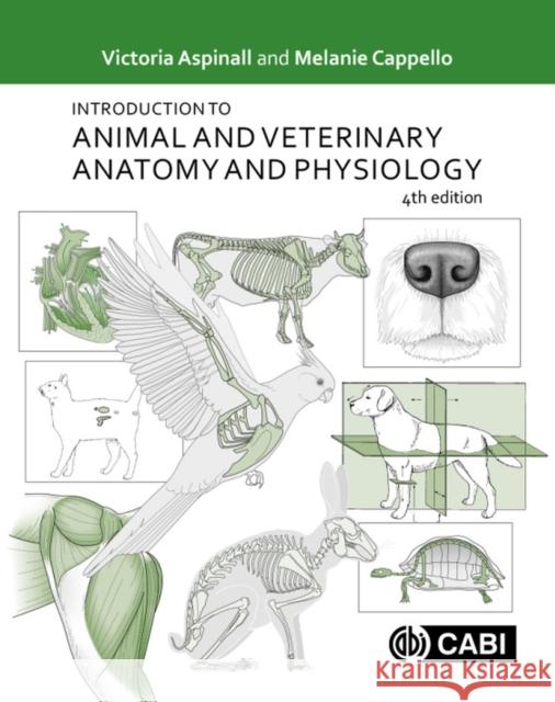 Introduction to Animal and Veterinary Anatomy and Physiology Cab International                        Victoria Aspinall Melanie Cappello 9781789241150