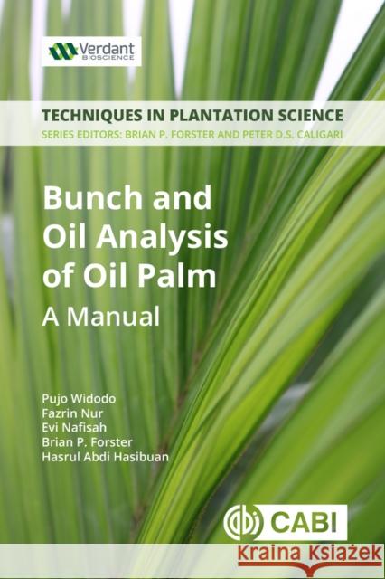 Bunch and Oil Analysis of Oil Palm: A Manual Pujo Widodo Fazrin Nur Evi Nafisah 9781789241365 Cabi