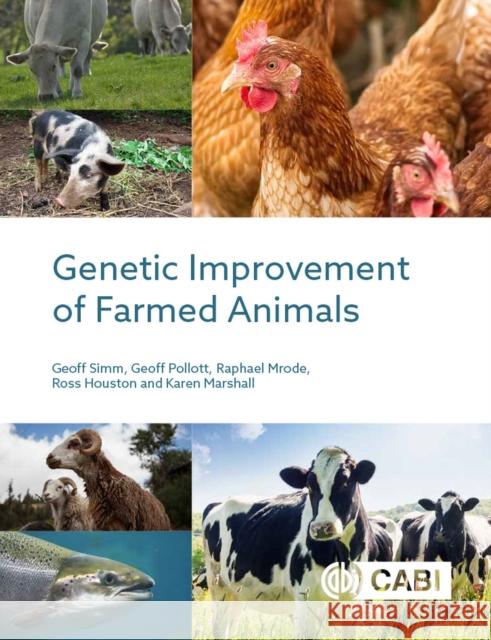 Genetic Improvement of Farmed Animals Geoff Simm Geoff Pollott Raphael A. Mrode 9781789241716 CABI Publishing