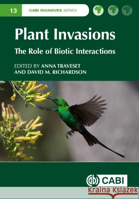 Plant Invasions: The Role of Biotic Interactions Traveset, Anna 9781789242171 Cabi