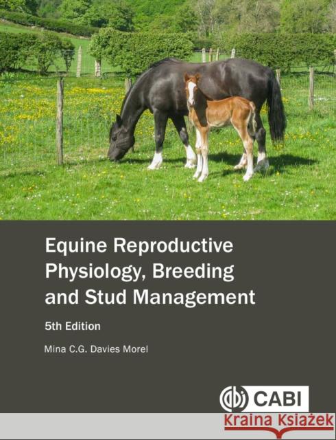 Equine Reproductive Physiology, Breeding and Stud Management Mina C. G. Davie 9781789242249 CABI Publishing