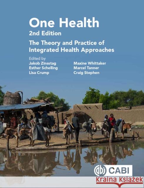 One Health: The Theory and Practice of Integrated Health Approaches  9781789242577 CABI Publishing