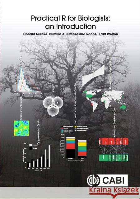 Practical R for Biologists: An Introduction Donald Quicke Buntika A. Butcher Rachel Kruft Welton 9781789245349