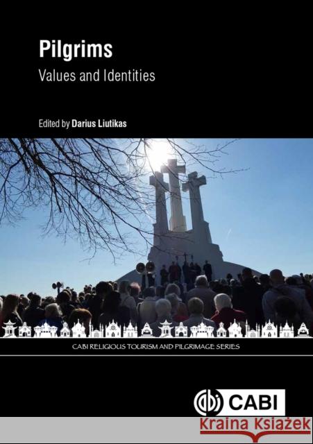 Pilgrims: Values and Identities Darius Liutikas 9781789245653 Cabi