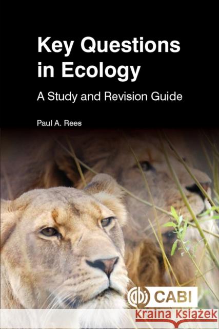 Key Questions in Ecology: A Study and Revision Guide Dr Paul Rees (University of Salford, UK)   9781789247572 CABI Publishing