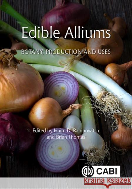 Edible Alliums: Botany, Production and Uses Rabinowitch, Haim D. 9781789249972 CABI Publishing