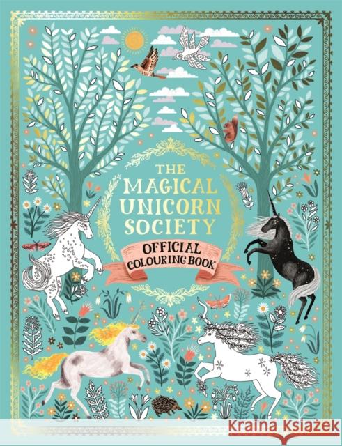 The Magical Unicorn Society Official Colouring Book Befort, Oana; Dhuinn, Ciara Ni; Goldhawk (Papio Press), Harry and Zanna Goldhawk (Papio 9781789290561 Michael O'Mara Books Ltd