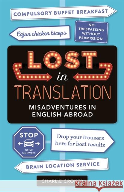 Lost in Translation: Misadventures in English Abroad Charlie Croker 9781789290738 Michael O'Mara Books Ltd