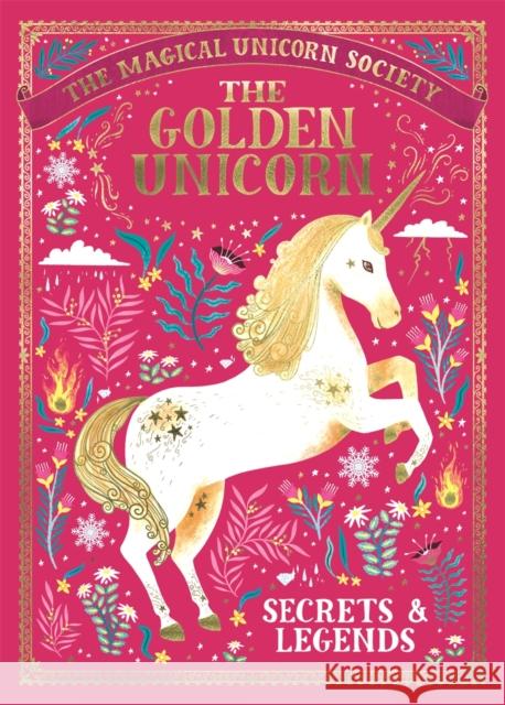 The Magical Unicorn Society: The Golden Unicorn – Secrets and Legends  9781789291551 Michael O'Mara Books Ltd