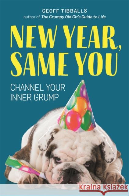 New Year, Same You Geoff Tibballs 9781789291896 Michael O'Mara Books Ltd