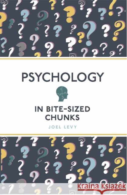 Psychology in Bite Sized Chunks Joel Levy 9781789292350 Michael O'Mara Books Ltd