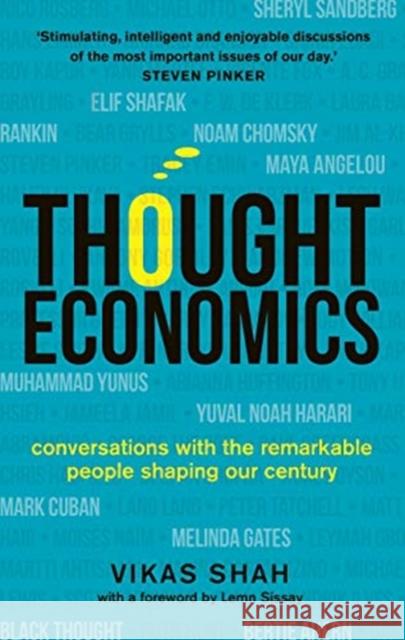 Thought Economics: Conversations with the Remarkable People Shaping Our Century (fully updated edition) Vikas Shah 9781789293159