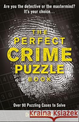 The Perfect Crime Puzzle Book: Over 90 Puzzling Cases to Solve Gareth Moore 9781789293357 Michael O'Mara Books Ltd