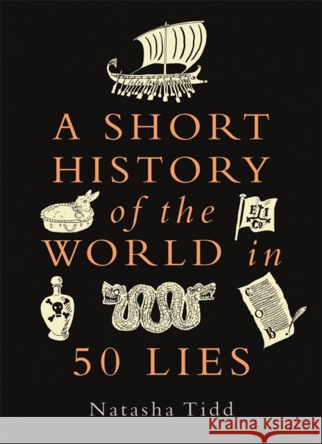 A Short History of the World in 50 Lies Natasha Tidd 9781789294606 Michael O'Mara Books Ltd