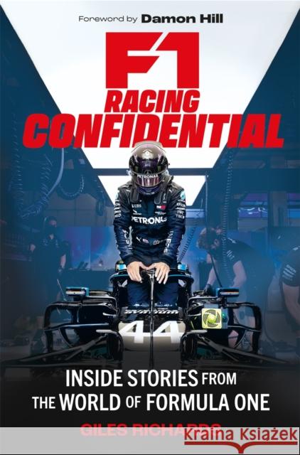 F1 Racing Confidential: Inside Stories from the World of Formula One Giles Richards 9781789295566 Michael O'Mara Books Ltd