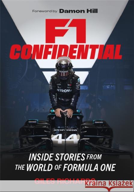 F1 Confidential: Inside Stories from the World of Formula One Giles Richards 9781789295856 Michael O'Mara Books Ltd