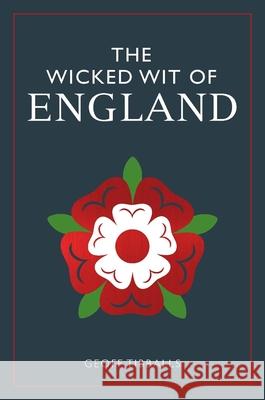 The Wicked Wit of England Geoff Tibballs 9781789296426 Michael O'Mara Books Ltd