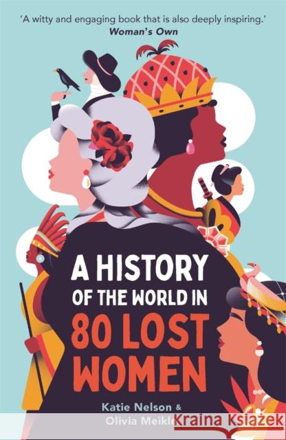 A History of the World in 80 Lost Women Dr Katie Nelson 9781789297379