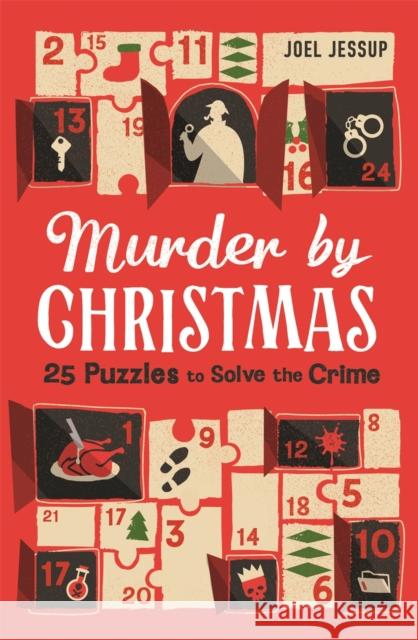 Murder by Christmas: 25 Puzzles to Solve the Crime Joel Jessup 9781789297621
