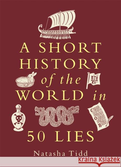 A Short History of the World in 50 Lies Natasha Tidd 9781789297836 Michael O'Mara