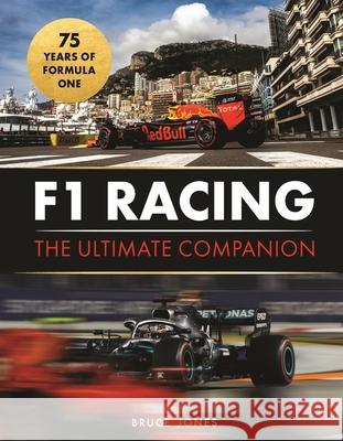 F1 Racing: The Ultimate Companion (75th Anniversary Edition) Bruce Jones 9781789298239 Michael O'Mara Books Ltd