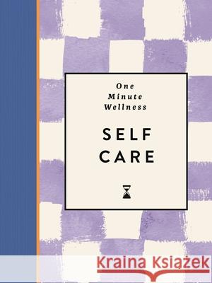 One-Minute Wellness: Self-care Abi Smith 9781789298505 Michael O'Mara Books Ltd