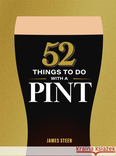 52 Things to Do with a Pint James Steen 9781789298802 Michael O'Mara Books Ltd