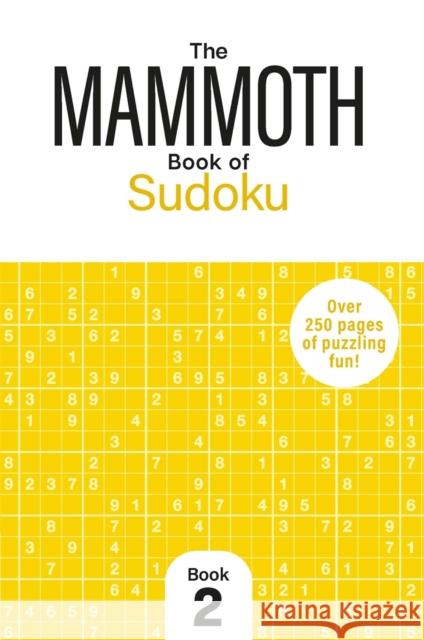 The Mammoth Book of Sudoku 2: Over 250 Pages of Puzzling Fun Dr Gareth Moore 9781789299175 Michael O'Mara Books Ltd