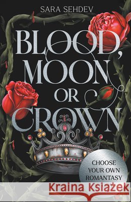 Choose Your Own Romantasy Sehdev, Sara 9781789299717 Michael O'Mara Books Ltd